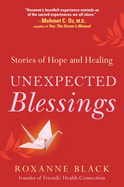 Unexpected Blessings: Stories of Hope and Healing