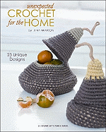 Unexpected Crochet for the Home