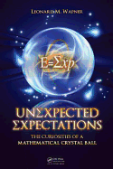 Unexpected Expectations: The Curiosities of a Mathematical Crystal Ball