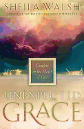 Unexpected Grace: Comfort in the Midst of Loss - Walsh, Sheila