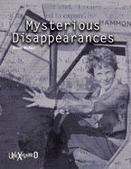 Unexplained Mysterious Disappearances