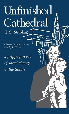 Unfinished Cathedral - Stribling, Thomas S, and Cross, Randy K (Introduction by)