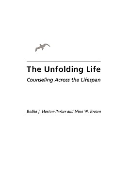 Unfolding Life: Counseling Across the Lifespan - Horton-Parker, Radha J