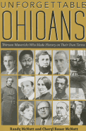 Unforgettable Ohioans: Thirteen Mavericks Who Made History on Their Own Terms