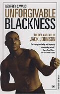 Unforgivable Blackness: The Rise and Fall of Jack Johnson