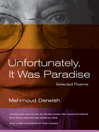 Unfortunately, It Was Paradise: Selected Poems