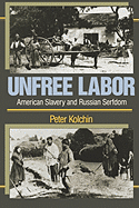 Unfree Labor: American Slavery and Russian Serfdom