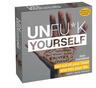 Unfu*K Yourself 2025 Day-to-Day Calendar: Get Out of Your Head and Into Your Life - Bishop, Gary John