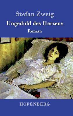 Ungeduld Des Herzens: Roman - Zweig, Stefan