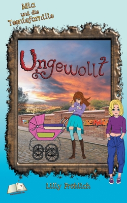 Ungewollt: Mia und die Teeniefamilie - Frhlich, Lilly