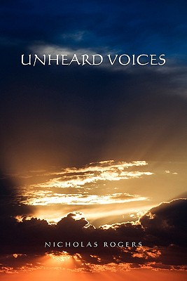 Unheard Voices - Rogers, Nicholas