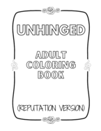 Unhinged Adult Coloring Book (Reputation Version)