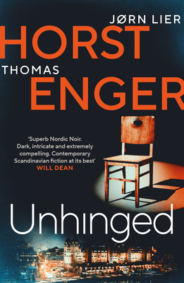 Unhinged: The ELECTRIFYING new instalment in the No. 1 bestselling Blix & Ramm series... - Enger, Thomas, and Lier Horst, Jrn, and Turney, Megan (Translated by)