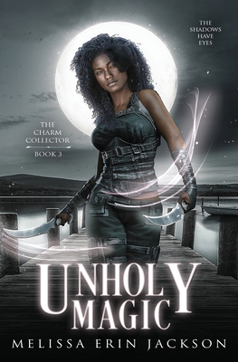 Unholy Magic - Jackson, Melissa Erin, and Fine, Danielle (Cover design by)