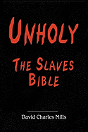 Unholy the Slaves Bible