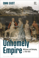 Unhomely Empire: Whiteness and Belonging, C.1760-1830