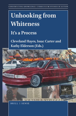 Unhooking from Whiteness: It's a Process - Hayes, Cleveland, and M Carter, Issac, and Elderson, Katherine