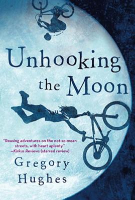 Unhooking the Moon - Hughes, Gregory