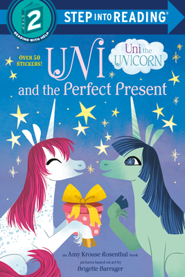 Uni and the Perfect Present (Uni the Unicorn) - Krouse Rosenthal, Amy
