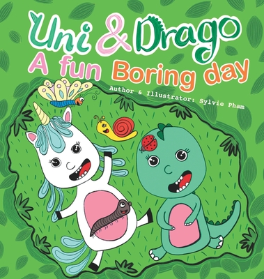 Uni & Drago - A fun Boring day - A fun book full of colors and imaginations for kids (Uni and Drago 2) - Pham, Sylvie (Illustrator), and Le, Hanh-Phuc (Editor)