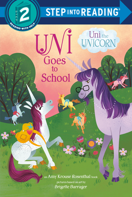 Uni Goes to School (Uni the Unicorn) - Rosenthal, Amy Krouse