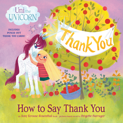 Uni the Unicorn: How to Say Thank You - Krouse Rosenthal, Amy