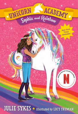 Unicorn Academy #1: Sophia and Rainbow - Sykes, Julie