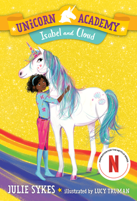 Unicorn Academy #4: Isabel and Cloud - Sykes, Julie