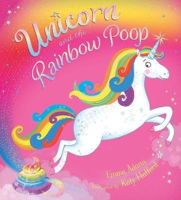 Unicorn and the Rainbow Poop - Adams, Emma