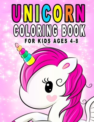 Unicorn Coloring Book For Kids Ages 4-8: Fun Unicorn Activity Book With Beautiful Coloring Pages - Press, Starcolorz
