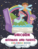 Unicorn, Mermaid, and Fairies Coloring Book for Kids Ages 4-8