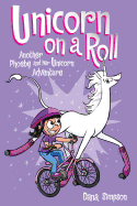 Unicorn on a Roll: Another Phoebe and Her Unicorn Adventure Volume 2