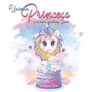 Unicorn Princess: And Her Birthday Cake
