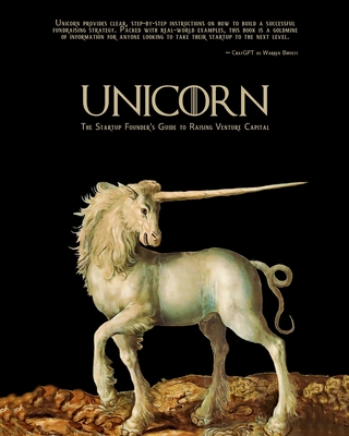 Unicorn - The Startup Founder's Guide to Raising Venture Capital - Muse, Alexander