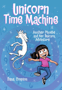 Unicorn Time Machine: Another Phoebe and Her Unicorn Adventure Volume 20