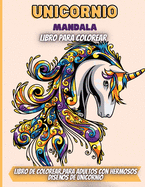 Unicornio Mandala Libro Para Colorear: 30 Unicornios Mgicos. Libro para Colorear Antiestr?s para Adultos
