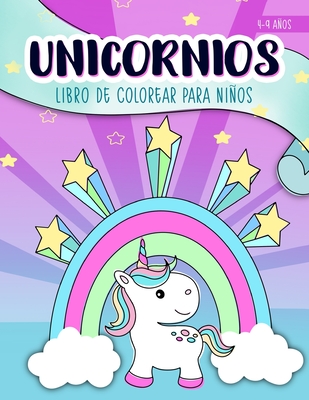 Unicornios: Libro de colorear para nios: 4-9 aos: Un bonito cuaderno de actividades para nios y nias - June & Lucy Kids