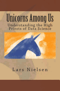 Unicorns Among Us: Understanding the High Priests of Data Science