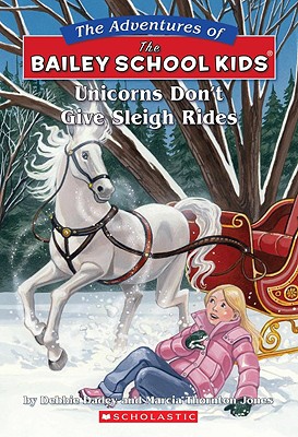 Unicorns Don't Give Sleigh Rides - Dadey, Debbie, and Jones, Marcia