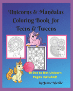 Unicorns & Mandalas Coloring Book for Teens & Tweens: Coloring Book for Teens & Tweens