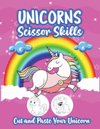 Unicorns Scissor Skills: Cut and Paste Your Unicorn