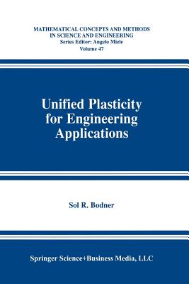 Unified Plasticity for Engineering Applications - Bodner, Sol R.