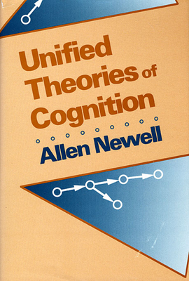 Unified Theories of Cognition - Newell, Allen