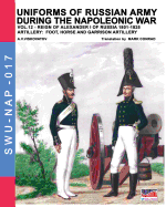 Uniforms of Russian Army During the Napoleonic War Vol.12: Artillery: Foot, Horse and Garrison Artillery