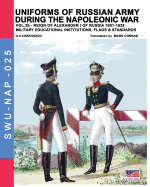 Uniforms of Russian Army During the Napoleonic War Vol.20: Military Educational Institutions, Flags & Standards