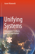 Unifying Systems: Information, Feedback, and Self-Organization