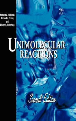 Unimolecular Reactions - Holbrook, Kenneth A, and Pilling, Michael J, and Robertson, Struan H