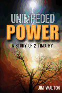 Unimpeded Power: A Study of 2 Timothy