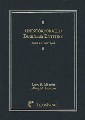 Unincorporated Business Entities - Ribstein, Larry E