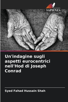 Un'indagine sugli aspetti eurocentrici nell'Hod di Joseph Conrad - Hussain Shah, Syed Fahad